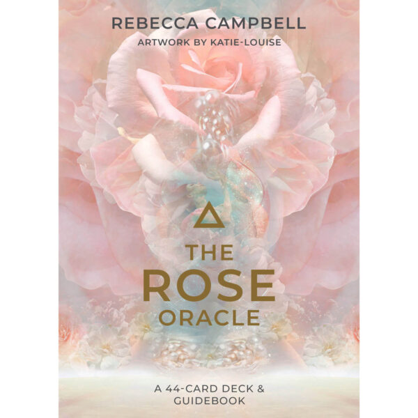 The Rose Oracle - Rebecca Campbell